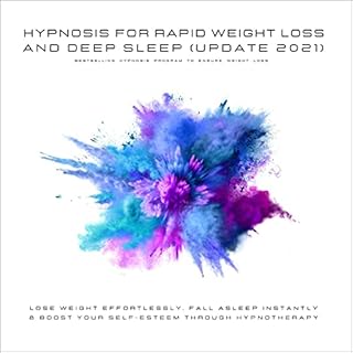 Hypnosis for Rapid Weight Loss and Deep Sleep. Update 2021 - Bestselling Hypnosis Program To Ensure Weight Loss cover art