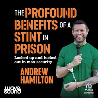 The Profound Benefits of Doing a Stint in Prison cover art